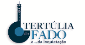 TERTÚLIA DO FADO…E DA INQUIETAÇÃO